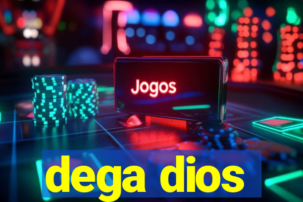 dega dios